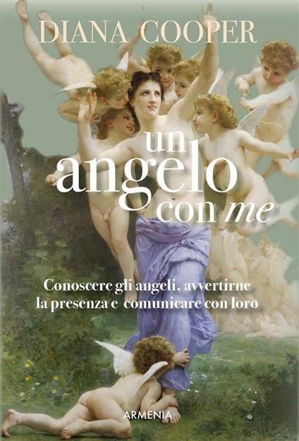 Un angelo con me. Conoscere gli angeli, avvertirne la presenza e comunicare con loro - Diana Cooper,Daniel Panizza - ebook