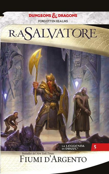 Fiumi d'argento. La leggenda di Drizzt. Forgotten Realms. Vol. 5 - R. A. Salvatore,Stefano Massaron - ebook