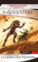 La gemma dell'halfling. La leggenda di Drizzt. Forgotten Realms. Vol. 6