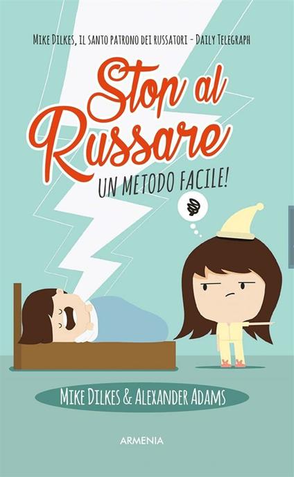 Stop al russare. Un metodo facile! - Alexander Adams,Mike Dilkes,Bruna Bracco - ebook