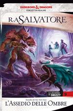 L' assedio delle ombre. La leggenda di Drizzt. Forgotten Realms. Vol. 9