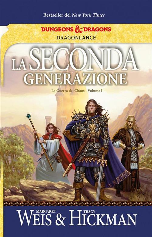 La seconda generazione. La guerra del Chaos. DragonLance. Vol. 1 - Tracy Hickman,Margaret Weis,Anna Tarquino - ebook