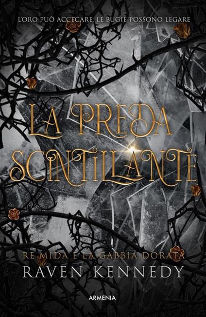 La preda scintillante. Re Mida e la gabbia dorata - Raven Kennedy,Roberta Zuppet - ebook