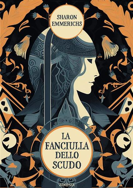 La fanciulla dello scudo - Sharon Emmerichs,Lucia Panelli - ebook