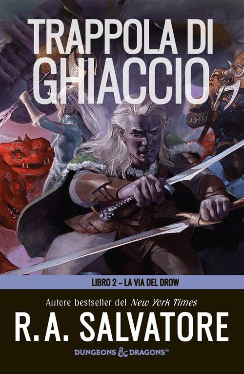 Trappola di ghiaccio. La via del Drow. Vol. 2 - R. A. Salvatore - ebook