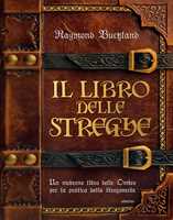 Manuale della strega apprendista. Un grimorio per svelare la magia