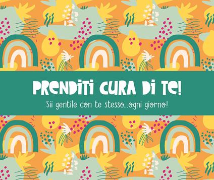 Prenditi cura di te! Sìì gentile con te stesso… ogni giorno! - copertina