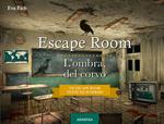 Escape room. L'ombra del corvo