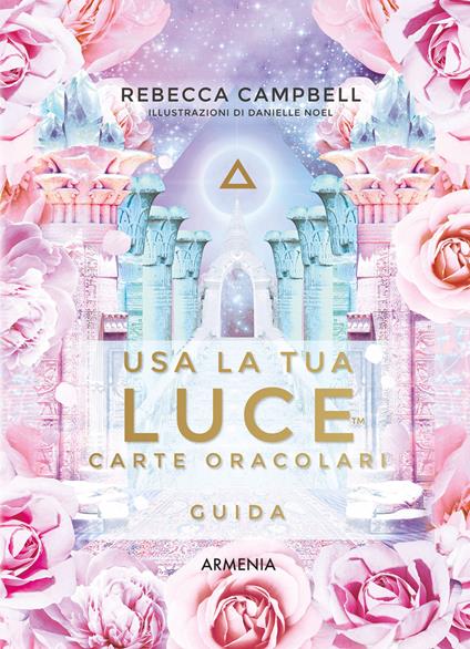 Usa la tua luce. Carte oracolari. Guida. Con 44 carte - Rebecca Campbell - copertina