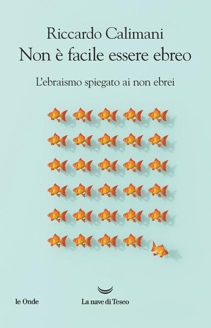 Non è facile essere ebreo. L'ebraismo spiegato ai non ebrei - Riccardo Calimani - ebook