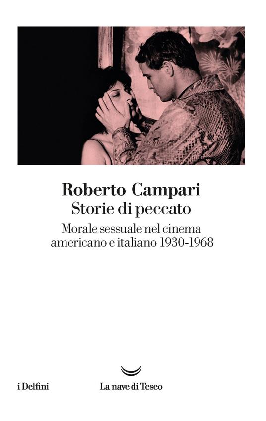 Storie di peccato. Morale sessuale nel cinema americano e italiano (1930-1968) - Roberto Campari - ebook