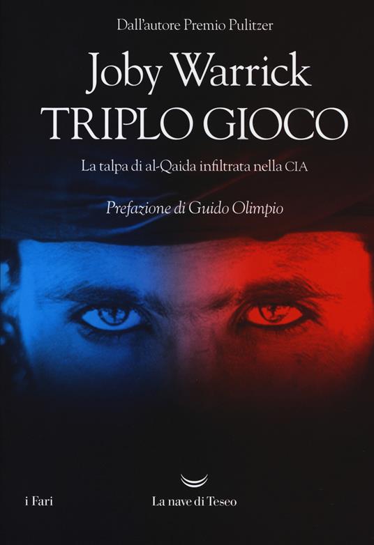 Triplo gioco. La talpa di al-Qaida infiltrata nella CIA - Joby Warrick - copertina