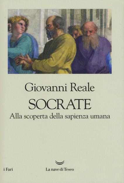 Socrate. Alla scoperta della sapienza umana - Giovanni Reale - copertina