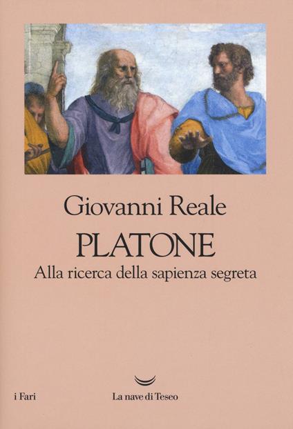 Platone. Alla ricerca della sapienza segreta - Giovanni Reale - copertina