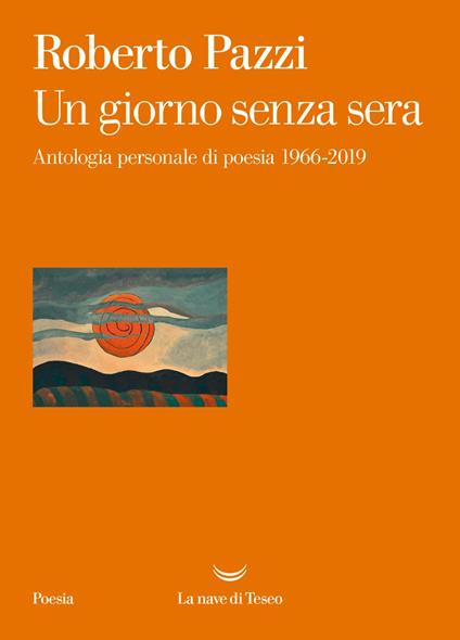 Un giorno senza sera. Antologia personale di poesia 1966-2019 - Roberto Pazzi - ebook