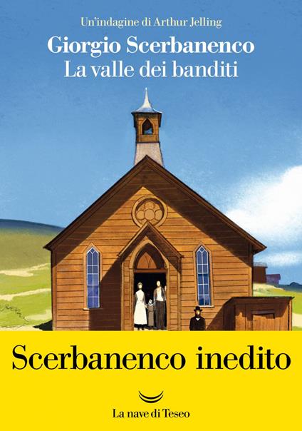 La valle dei banditi. Un'indagine di Arthur Jelling - Giorgio Scerbanenco,Cecilia Scerbanenco - ebook