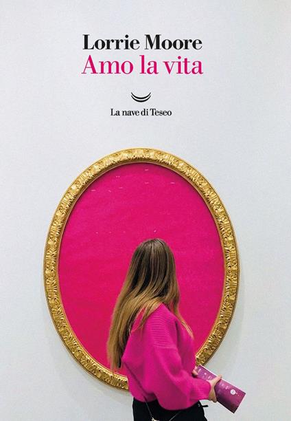 Amo la vita - Lorrie Moore - copertina