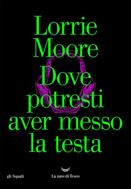 Dove potresti aver messo la testa - Lorrie Moore - ebook