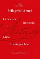 La scienza in cucina e l'arte di mangiar bene - Pellegrino Artusi - Libro -  Rizzoli - BUR Classici BUR Deluxe | IBS