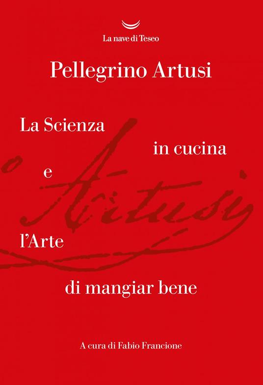 La scienza in cucina e l'arte di mangiare bene - Pellegrino Artusi - copertina