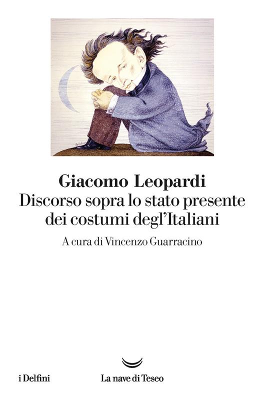 Discorso sopra lo stato presente dei costumi degl'Italiani. Nuova ediz. - Giacomo Leopardi - copertina