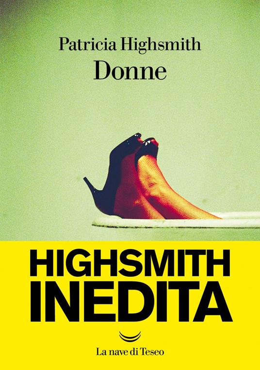 Donne - Patricia Highsmith,Hilia Brinis,Lorenzo Matteoli,Sergio Claudio Perroni - ebook