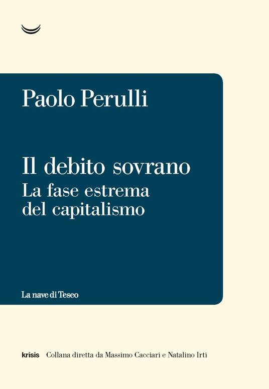 Il debito sovrano. La fase estrema del capitalismo - Paolo Perulli - ebook