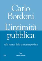 L' intimità pubblica. Alla ricerca della comunità perduta