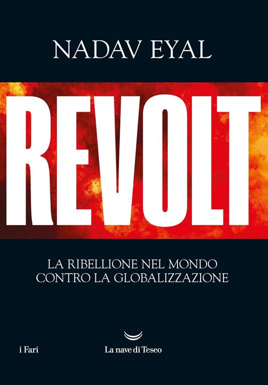 Revolt. La ribellione nel mondo contro la globalizzazione - Nadav Eyal,Chiara Spaziani - ebook