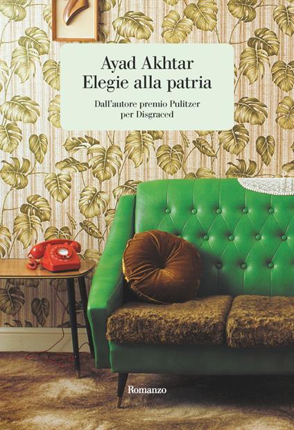 Elegie alla patria - Ayad Akhtar,Milena Zemira Ciccimarra - ebook