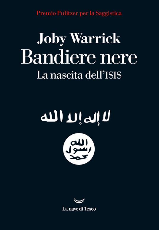 Bandiere nere. La nascita dell'Isis - Joby Warrick - copertina