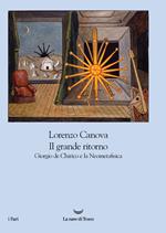 Il grande ritorno. Giorgio de Chirico e la Neometafisica