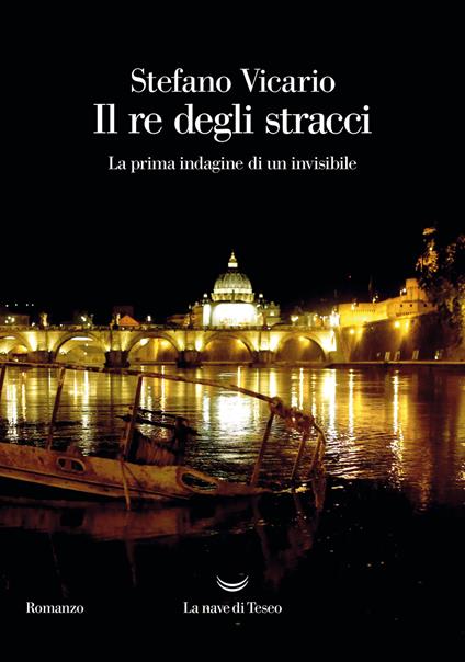 Il re degli stracci. La prima indagine di un invisibile - Stefano Vicario - copertina