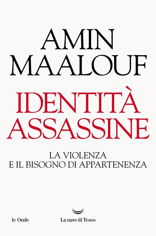 Identità assassine. La violenza e il bisogno di appartenenza - Amin Maalouf,Fabrizio Ascari - ebook