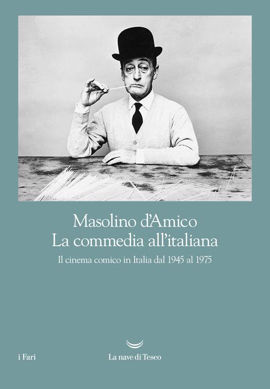 La commedia all'italiana. Il cinema comico in Italia dal 1945 al 1975 - Masolino D'Amico - copertina