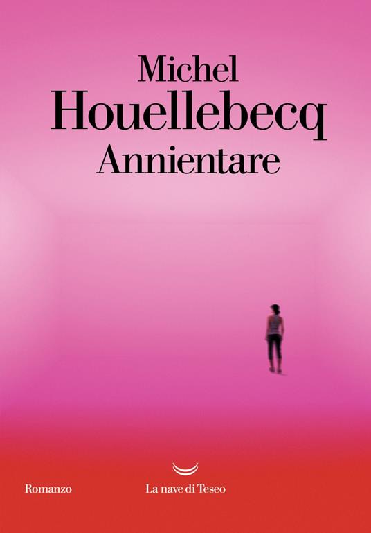 Annientare - Michel Houellebecq,Milena Zemira Ciccimarra - ebook