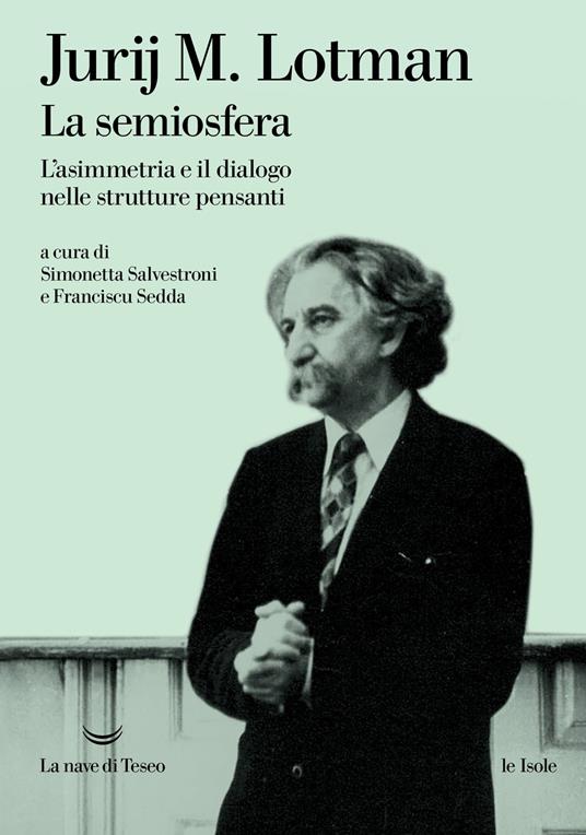 La semiosfera. L'asimmetria e il dialogo nelle strutture pensanti. Nuova ediz. - Jurij Mihajlovic Lotman - copertina