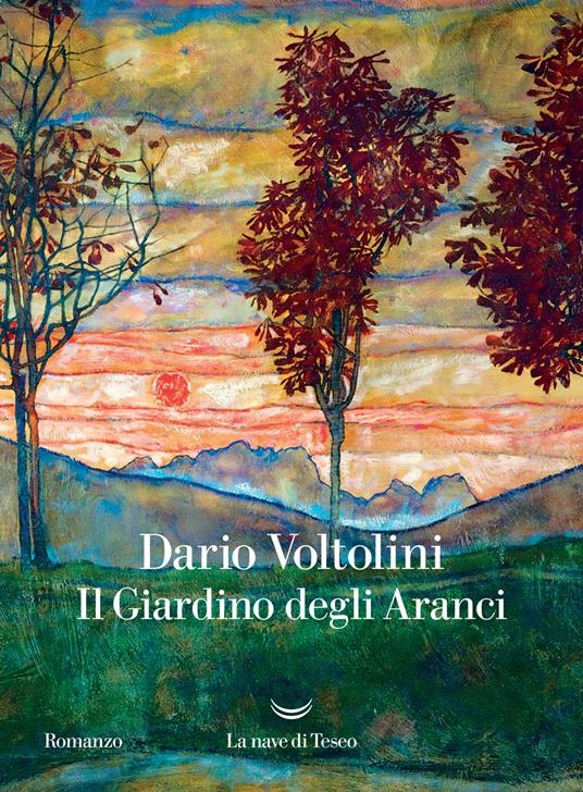 Il Giardino degli Aranci - Dario Voltolini - Libro - La nave di Teseo -  Oceani | IBS