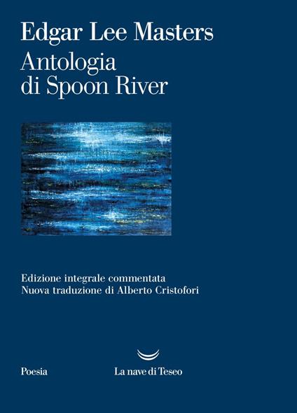 Antologia di Spoon River. Ediz. integrale - Edgar Lee Masters,Alberto Cristofori - ebook
