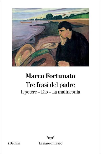 Tre frasi del padre. Il potere. L'io. La malinconia - Marco Fortunato - copertina