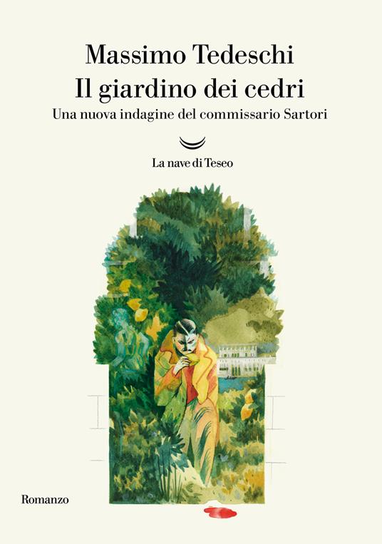 Il giardino dei cedri. Una nuova indagine del commissario Sartori - Massimo  Tedeschi - Libro - La nave di Teseo - Oceani | IBS