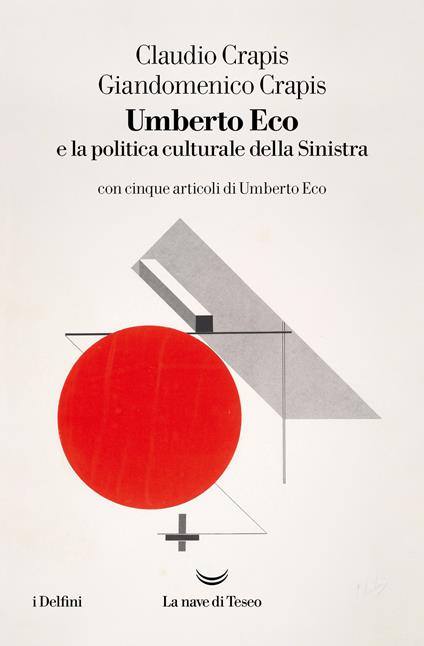 Umberto Eco e la politica culturale della sinistra - Claudio Crapis,Giandomenico Crapis - copertina