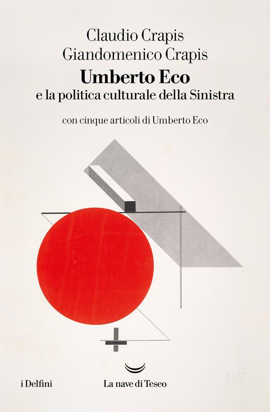 Umberto Eco e la politica culturale della sinistra - Claudio Crapis,Giandomenico Crapis - copertina