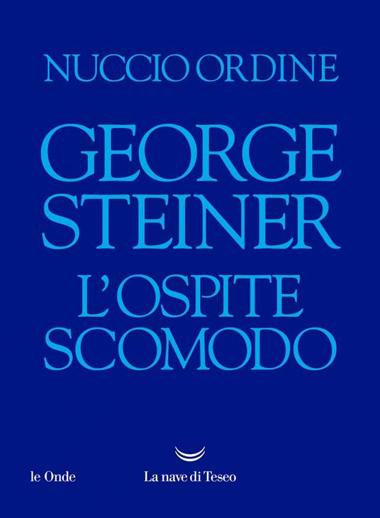 George Steiner. L'ospite scomodo - Nuccio Ordine - ebook