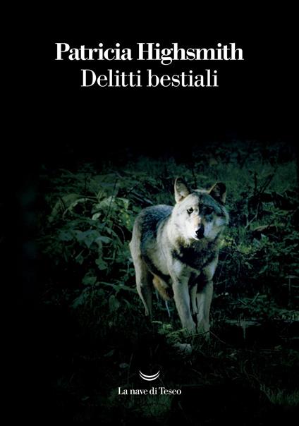 Delitti bestiali - Patricia Highsmith,Doretta Gelmini - ebook