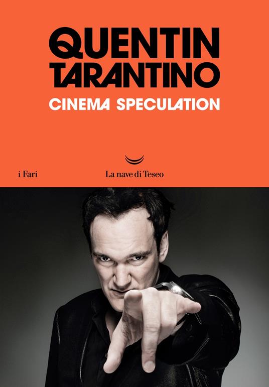 Cinema speculation. Ediz. italiana - Quentin Tarantino - Libro - La nave di  Teseo - I fari