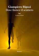 Dove finisce il sentiero. Il romanzo di due giovani criminali