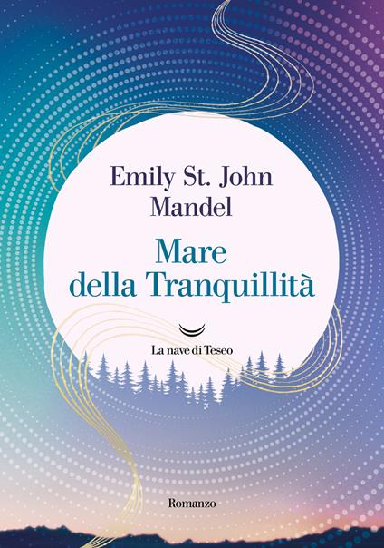 Mare della Tranquillità - Emily St. John Mandel - copertina