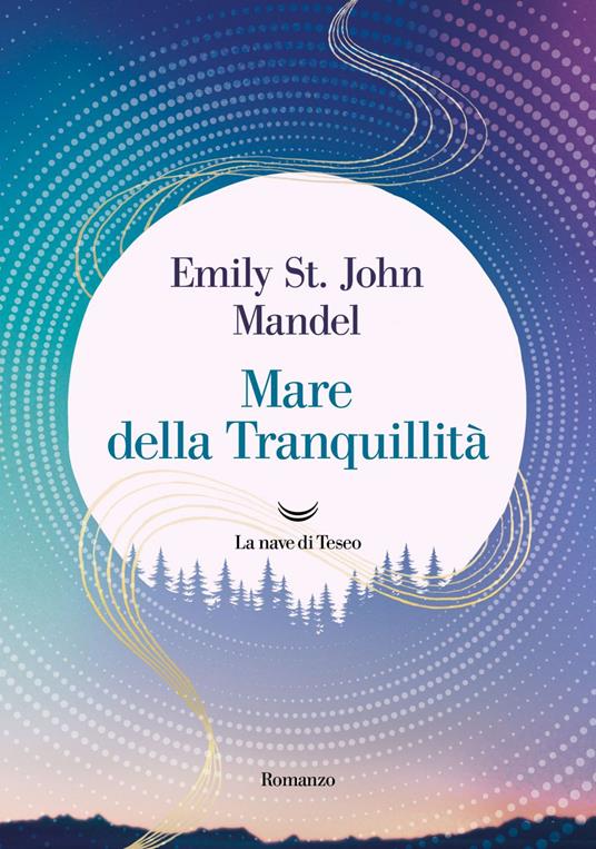 Mare della Tranquillità - Emily St. John Mandel,Elena Malanga - ebook