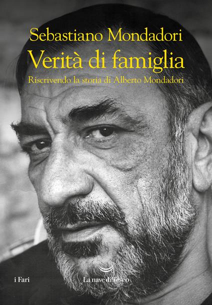 Verità di famiglia. Riscrivendo la storia di Alberto Mondadori - Sebastiano Mondadori - copertina